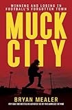 Muck City Winning And Losing In Footballs Forgotten Town English Edition