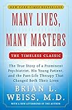 Many Lives Many Masters The True Story Of A Prominent Psychiatrist His Young Patient And The Pastlife Therapy That Changed Both Their Lives English Edition