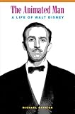 The Animated Man A Life Of Walt Disney English Edition