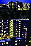 Postcolonial Melancholia The Wellek Library Lectures English Edition