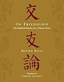 On Friendship One Hundred Maxims For A Chinese Prince English Edition