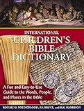 International Childrens Bible Dictionary A Fun And Easytouse Guide To The Words People And Places In The Bible
