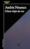 Cmo Viajar Sin Ver Spanish Edition