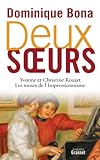 Deux Soeurs : Yvonne Et Christine Rouart, Les Muses De L'impressionnisme (essai Fran%C3%A7ais)