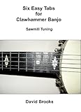Six Easy Clawhammer Banjo Tabs Sawmill Tuning English Edition