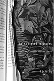 Rain Forest Literatures Amazonian Texts And Latin American Culture Cultural Studies Of The Americas English Edition