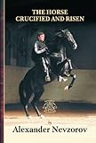 The Horse Crucified And Risen English Edition