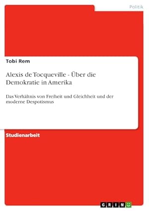 Die Demokratie in der Moderne Alexis de Tocqueville
