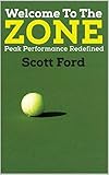 Welcome To The Zone Peak Performance Redefined English Edition