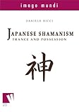 Japanese Shamanism Trance And Possession Imago Mundi Book 2 English Edition
