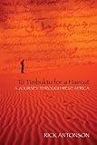 To Timbuktu For A Haircut A Journey Through West Africa