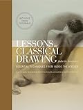 Lessons In Classical Drawing Enhanced Edition Essential Techniques From Inside The Atelier English Edition