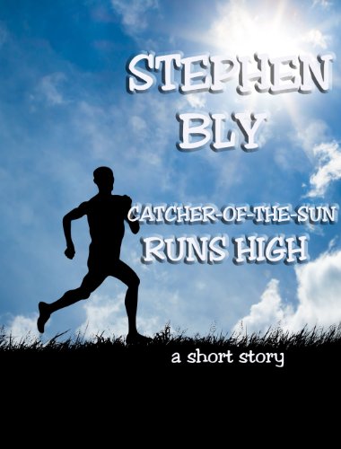 Catcher-Of-The-Sun Runs High book cover