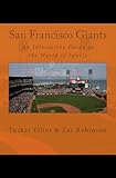 San Francisco Giants An Interactive Guide To The World Of Sports English Edition