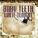 Song Space by Baby Teeth on White Tonight at Amazon