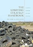 The Lobbying Strategy Handbook 10 Steps To Advancing Any Cause Effectively English Edition