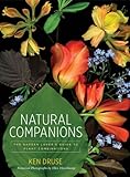 Natural Companions The Garden Lovers Guide To Plant Combinations English Edition