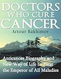 Doctors Who Cure Cancer Diseases And Physical Ailments Cancer Medical Oncology Book 1 English Edition