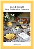 Cook It French Easy Recipes For Passover English Edition