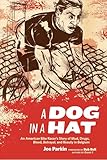 A Dog In A Hat An American Bike Racers Story Of Mud Drugs Blood Betrayal And Beauty In Belgium English Edition