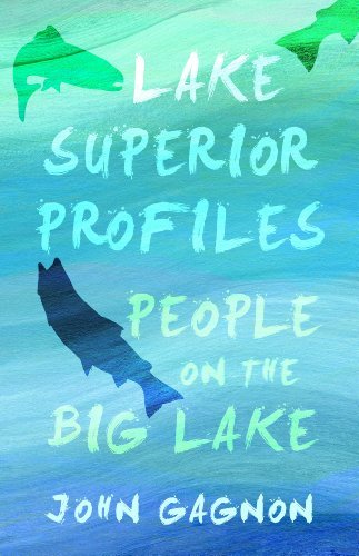 Lake Superior Profiles : People on the Big Lake (By: John Gagnon) cover