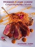 Moorish Fusion Cuisine Conquering The New World English Edition