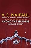 Among The Believers An Islamic Journey English Edition