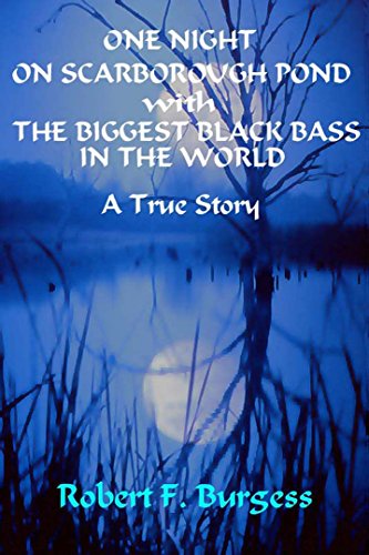 One Night On Scarborough Pond With The Biggest Black Bass In The World cover