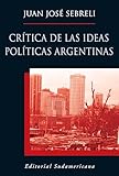 Crtica De Las Ideas Polticas Argentinas Spanish Edition