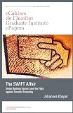 The Swift Affair Swiss Banking Secrecy And The Fight Against Terrorist Financing Ecahiers De Linstitut English Edition