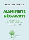 Manifeste Negawatt: R%C3%A9ussir La Transition %C3%A9nerg%C3%A9tique (domaine Du Possible)