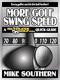 More Golf Swing Speed A Ruthlessgolfcom Quick Guide English Edition