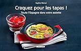 Craquez Pour Les Tapas Toute Lespagne Dans Votre Assiette Craquez
