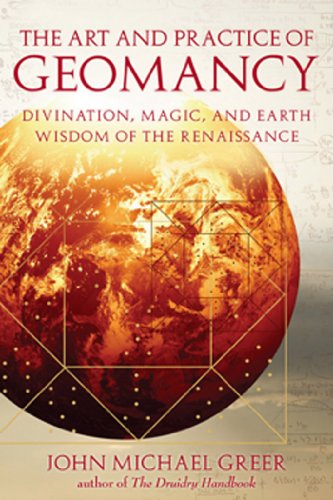 The Art and Practice of Geomancy: Divination, Magic, and Earth Wisdom of the Renaissance book cover