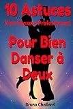 Dix Astuces Dun Danseur Professionnel Pour Bien Danser Deux