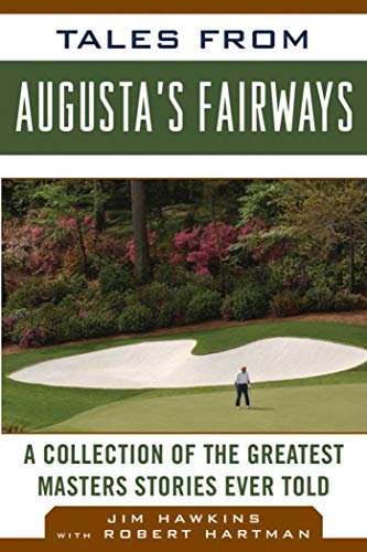 Tales from Augusta's Fairways of the Greatest Masters Stories Ever Told (By: Jim Hawkins,Robert Hartman) cover