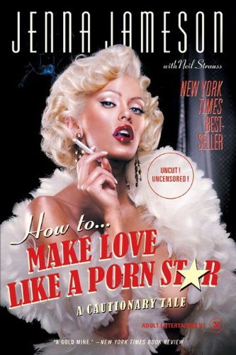 How to Make Love Like a Porn Star book cover