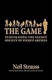 The Game Penetrating The Secret Society Of Pickup Artists English Edition