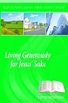 Living Generously for Jesus' Sake (Adult Bible Study Guides)