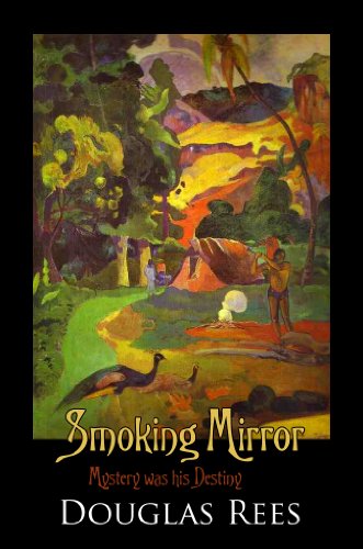 Smoking Mirror: An Encounter With Paul Gauguin (By: Douglas Rees) cover