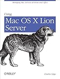 Using Mac Os X Lion Server Managing Mac Services At Home And Office English Edition