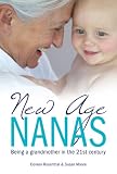 New Age Nanas Being A Grandmother In The 21st Century English Edition