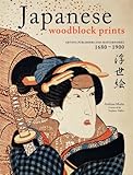Japanese Woodblock Prints Artists Publishers And Masterworks 1680 1900 English Edition