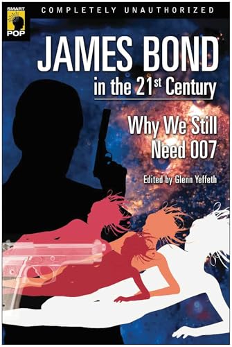 James Bond in the 21st Century (By: Leah Wilson,Glenn Yeffeth) cover