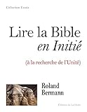 Lire La Bible En Initi A La Recherche De Lunit Hutte Editions