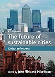 The Future Of Sustainable Cities Critical Reflections English Edition
