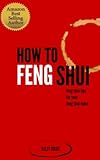 How To Feng Shui Feng Shui Tips For A Feng Shui Home Book 1 English Edition
