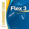 Flex™ 3: A Beginner's Guide