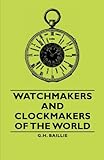 Watchmakers And Clockmakers Of The World English Edition