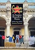 Cuba Diaries An American Housewife In Havana